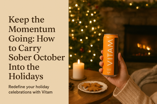 Keep the Momentum: Continue Sober October Into the Holidays with Vitam